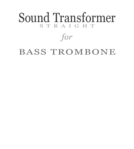 Sound Transformer Straight for Bass Trombone
